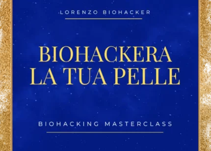 Biohackera la tua Pelle – Lorenzo Biohacker
