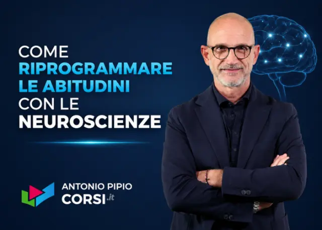 Come Riprogrammare le Abitudini con le Neuroscienze – Antonino Pipio (Corsi.it)