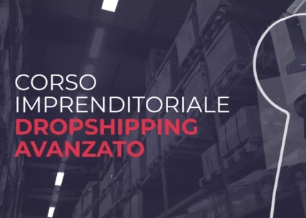 Corso Imprenditoriale di Dropshipping Avanzato - Ecommerce School