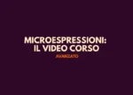 Corso Microespressioni Avanzato – Detective Skills