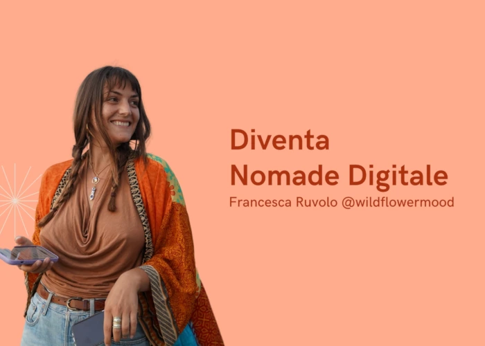 Diventa Nomade Digitale – Francesca Ruvolo