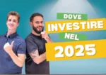 Dove Investire nel 2025 - InvestHero