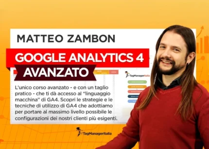 Google Analytics 4 Avanzato – Matteo Zambon