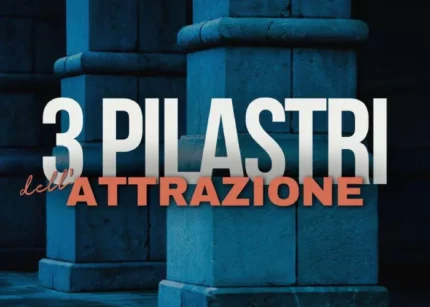 I 3 Pilastri Dell’Attrazione – Attrazione X