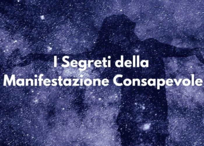 I Segreti della Manifestazione Consapevole – Francesco Giacovazzo