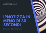 Ipnotizza in meno di 30 secondi – Ipnocoaching