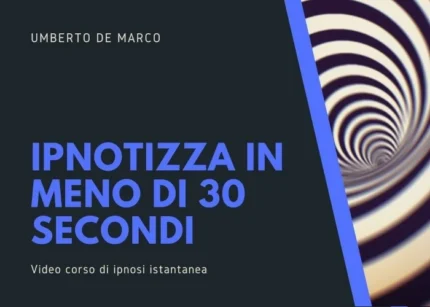 Ipnotizza in meno di 30 secondi – Ipnocoaching