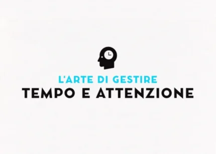 L’arte di gestire Tempo e Attenzione – Massimo Polidoro
