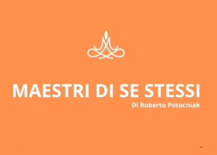 Maestri di Se Stessi™ – Roberto Potocniak