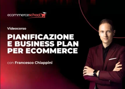 Pianificazione e Business Plan per Ecommerce - Ecommerce School
