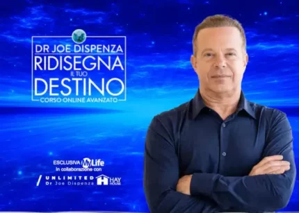 Ridisegna il tuo Destino - Dr Joe Dispenza