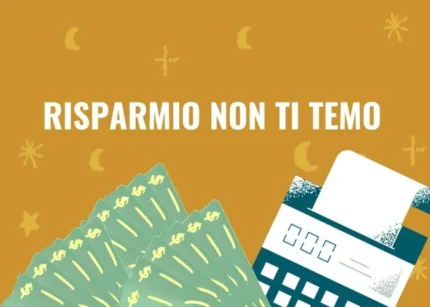 Risparmio non ti temo