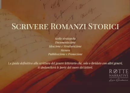 Scrivere Romanzi Storici - Rotte Narrative