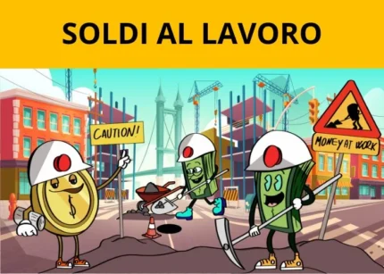 Soldi al Lavoro – Liberi dal Lavoro
